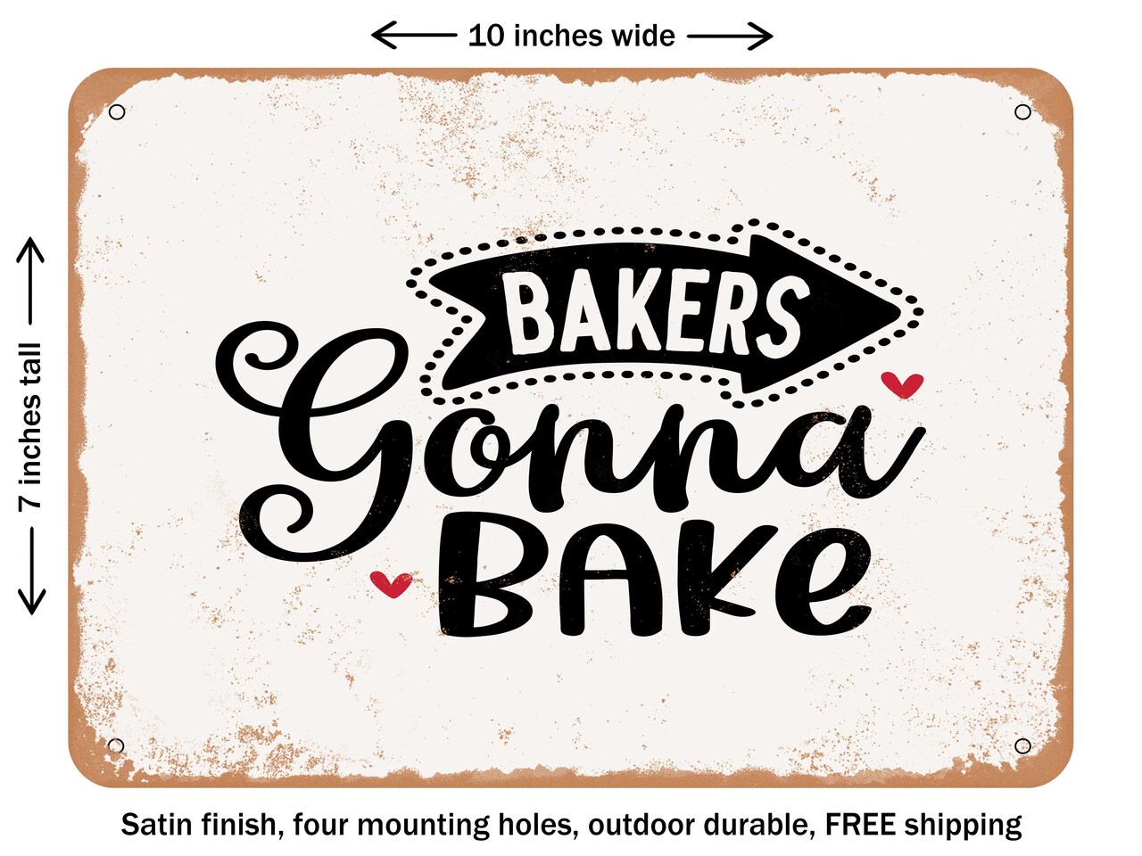 DECORATIVE METAL SIGN - Bakers Gonna Bake - 5 - Vintage Rusty Look